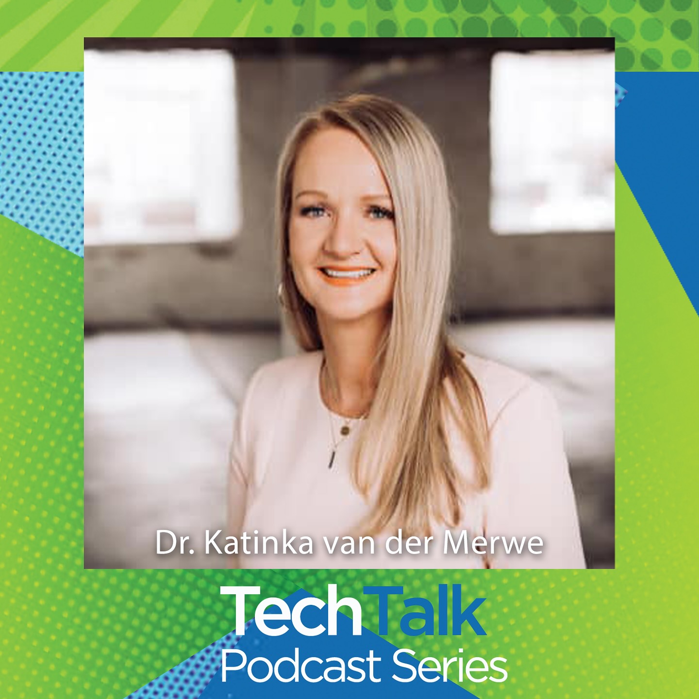 TechTalk Podcast Series: “The Possibility of Hope” Interview with Dr. Katinka