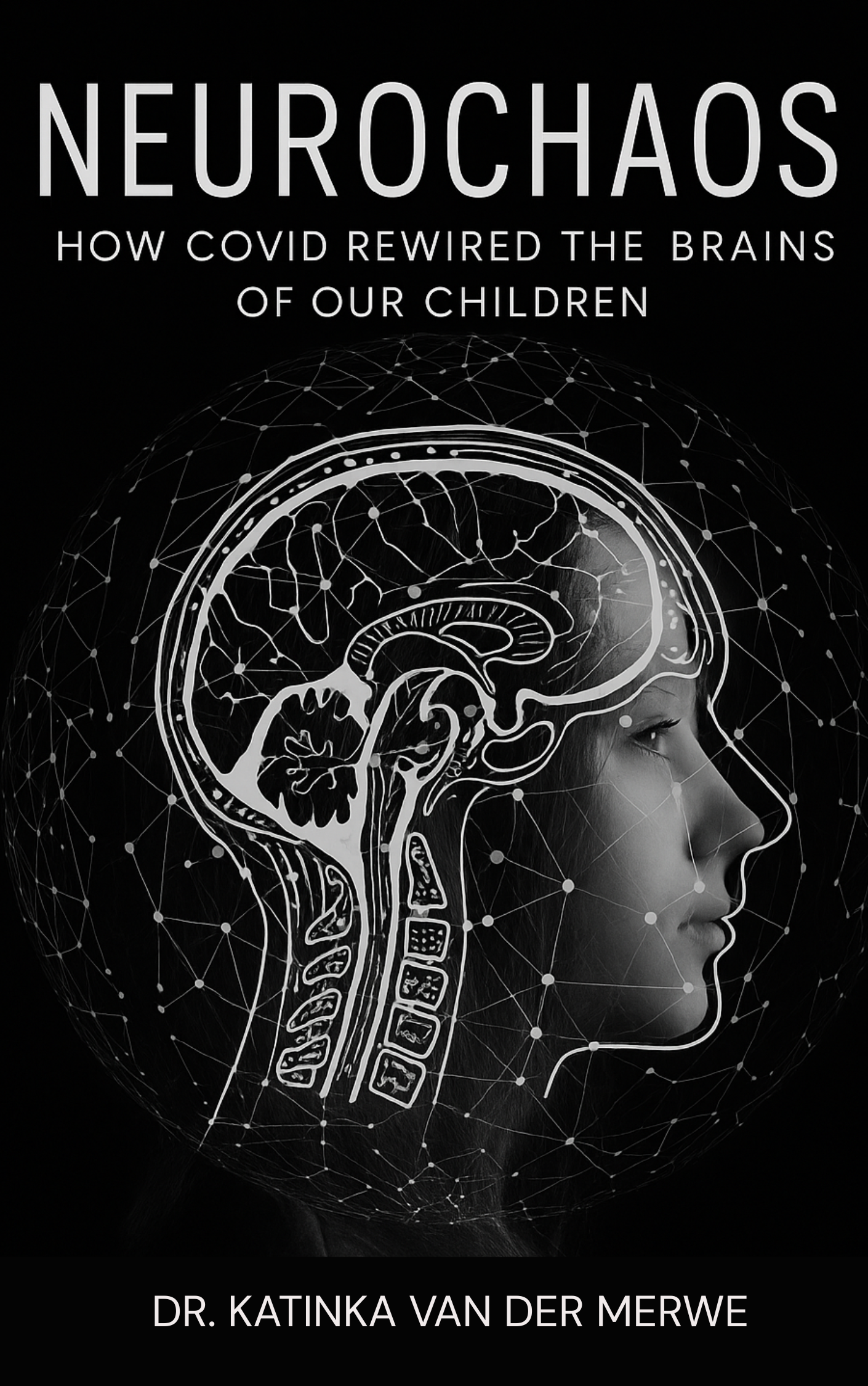 Neurochaos: How COVID Rewired the Brains of Our Children book by Dr Katinka van der Merwe
